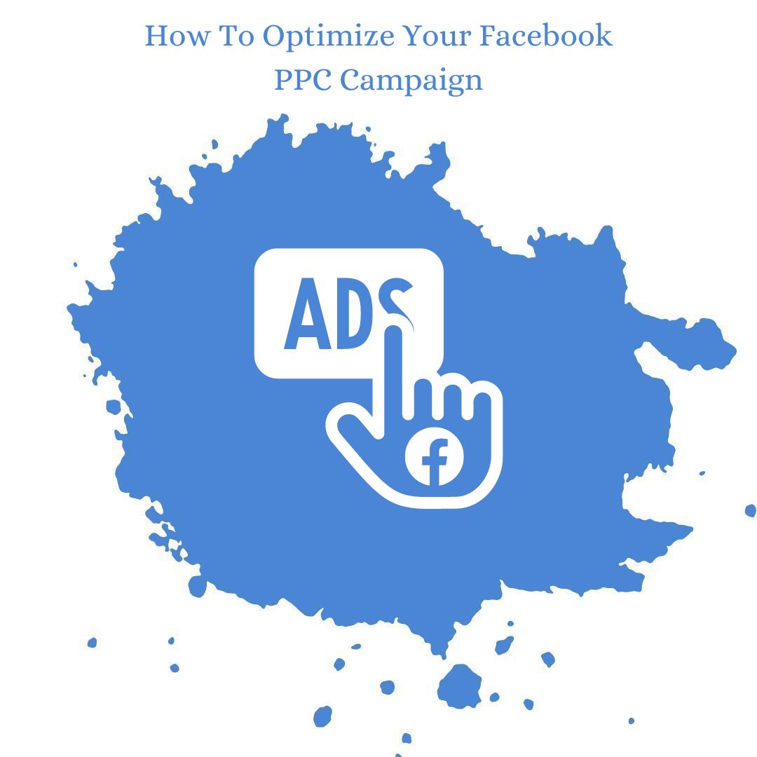 How To Optimize Your Facebook PPC Campaign